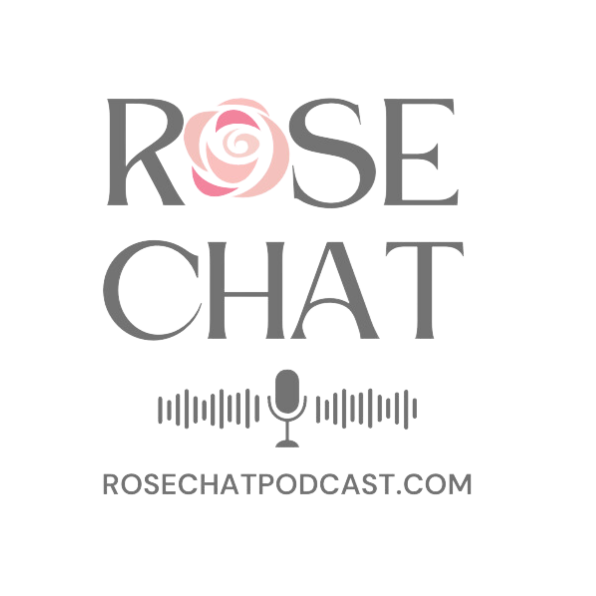 Rose Chat Podcast